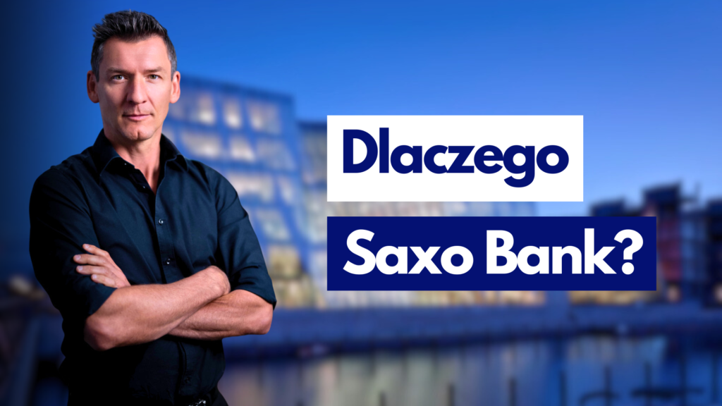 tarader21 saxo bank dlaczego korzystamy z saxo banku jako brokera
