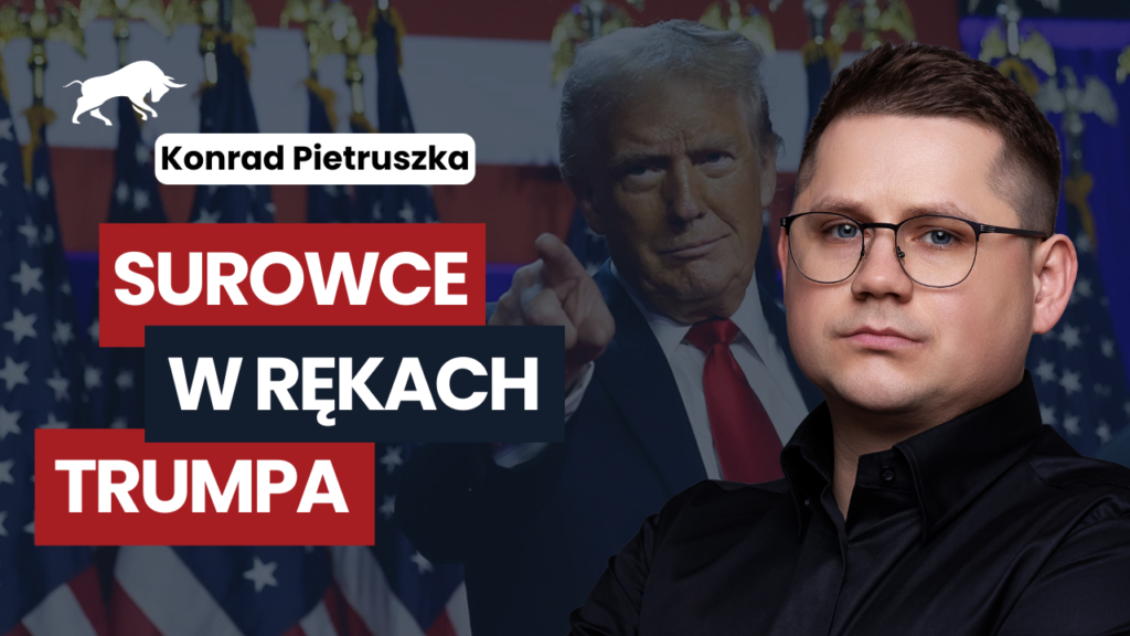 Konrad Pietruszka Donald Trump surowce wojna handlowa cła metale Investing surowce