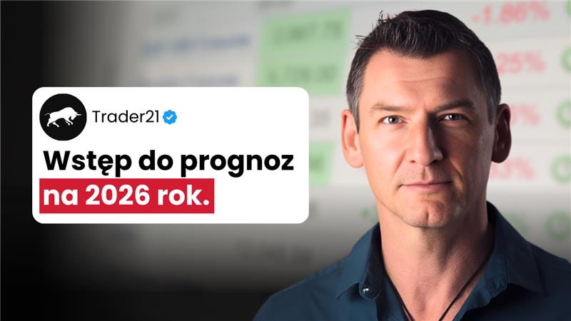 wstęp do prognoz Tradera21 na 2026 rok