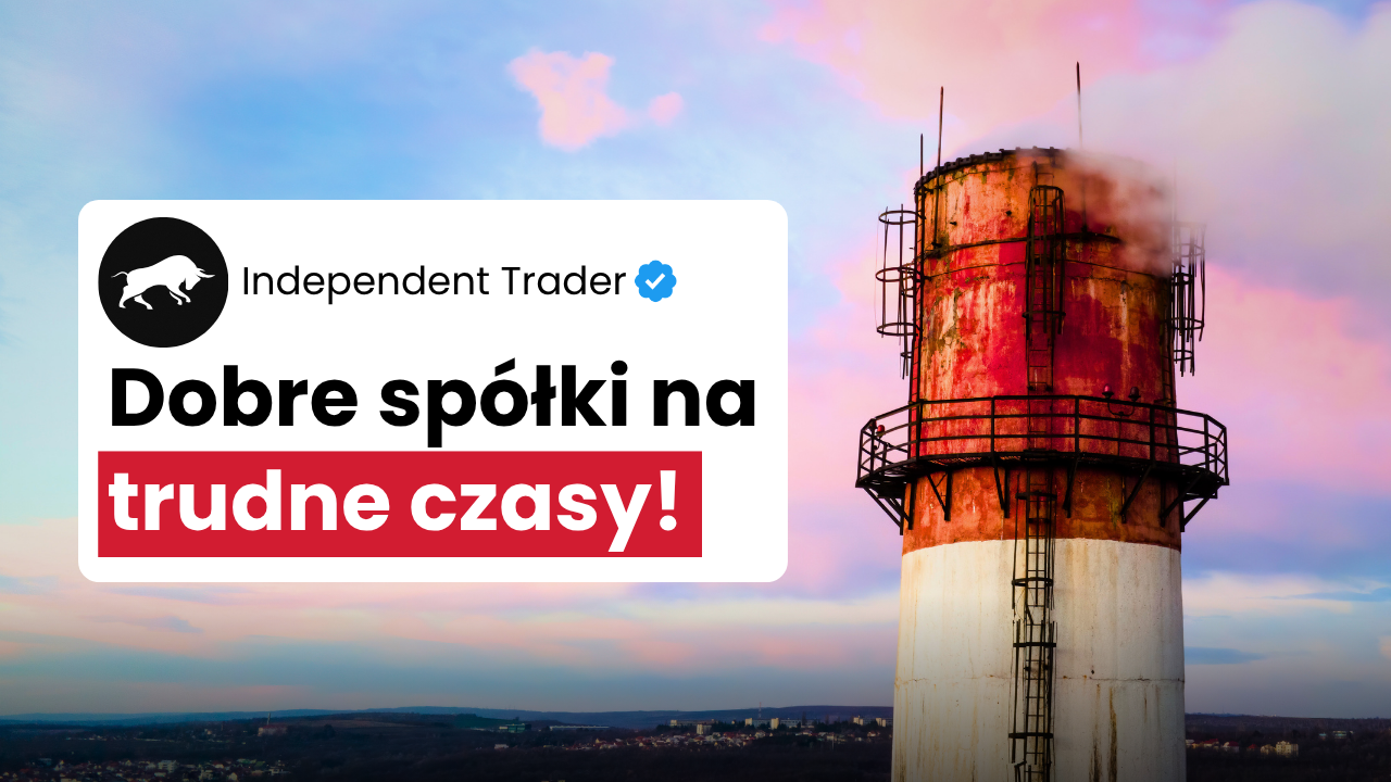 Dobre spółki dywidendowe na trudne czasy.